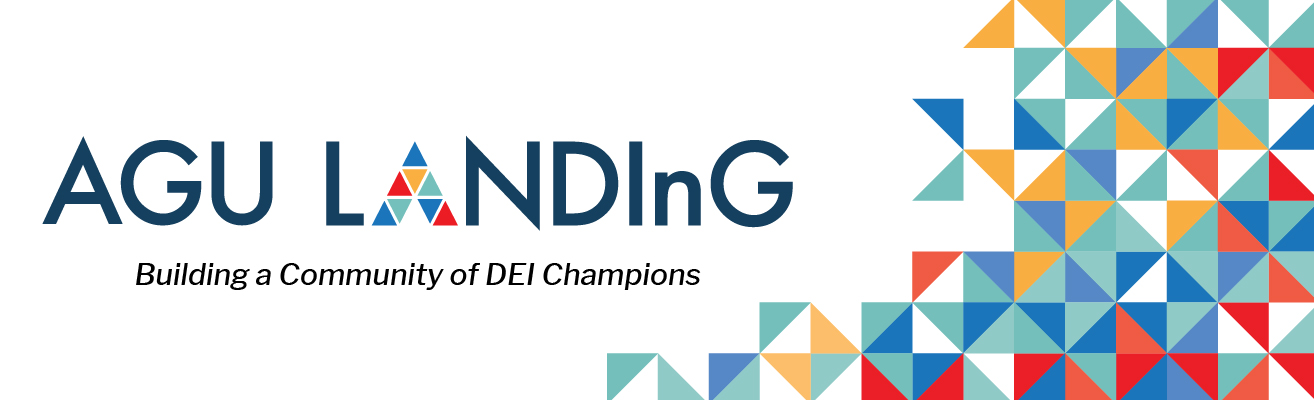 AGU LANDInG, Building a Community of DEI Champions